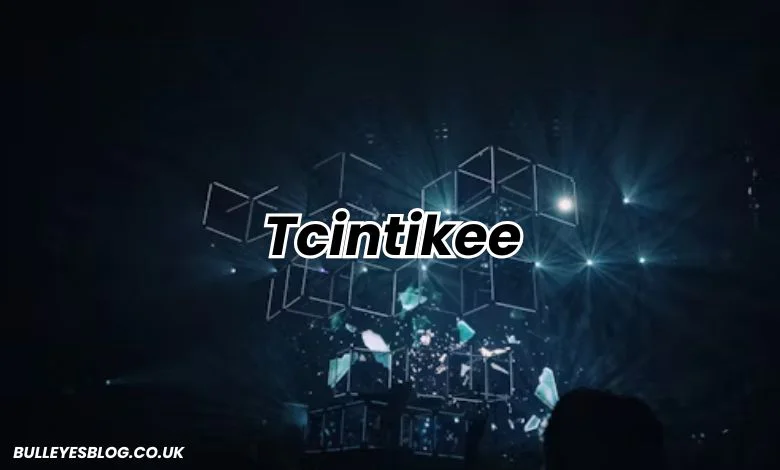 Tcintikee